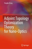 Adjoint Topology Optimization Theory for Nano-Optics (eBook, PDF)