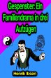 Gespenster: Ein Familiendrama in drei... - Bild 1