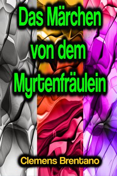 Das Märchen von dem Myrtenfräulein (eBook, ePUB) - Brentano, Clemens