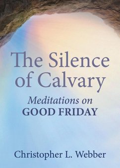 The Silence of Calvary (eBook, ePUB) - Webber, Christopher L.
