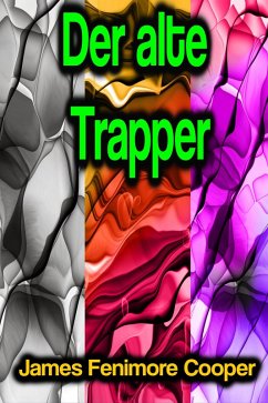 Der alte Trapper (eBook, ePUB) - Cooper, James Fenimore