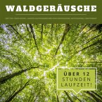 Waldgeräusche mit und ohne Musik (XXL Bundle) (MP3-Download)
