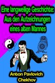 Eine langweilige Geschichte: Aus den Aufzeichnungen eines alten Mannes (eBook, ePUB)