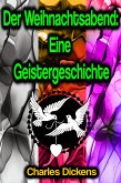 Der Weihnachtsabend: Eine Geistergeschichte (eBook, ePUB)