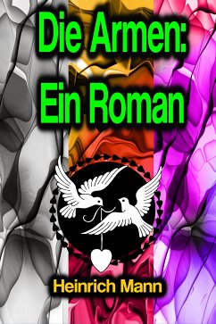 Die Armen: Ein Roman (eBook, ePUB) - Mann, Heinrich