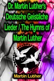 Dr. Martin Luther's Deutsche Geistliche Lieder / The Hymns of Martin Luther (eBook, ePUB)