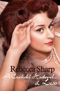 A Cuckold Husband... and Less (eBook, ePUB) - Sharp, Rebecca