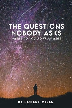 The Questions Nobody Asks (eBook, ePUB) - Mills, Robert