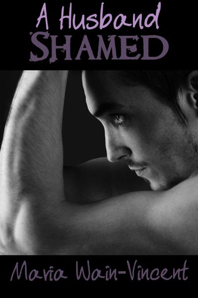 A Husband Shamed (eBook, ePUB) A Husband Shamed (eBook, ePUB)