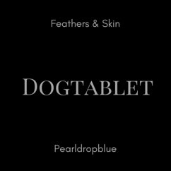 Feathers & Skin/Pearldropblue 2cd Ultimate Edition - Dogtablet