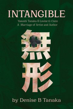 Cover INTANGIBLE: Yasushi Tanaka and Louise G. Cann, A Marriage of Artist and Author (eBook, ePUB)