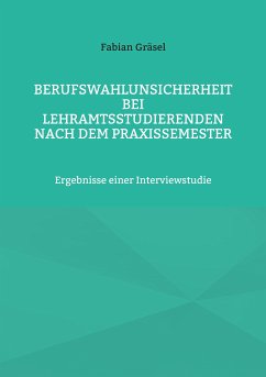 Berufswahlunsicherheit bei Lehramtsstudierenden nach dem Praxissemester (eBook, ePUB)