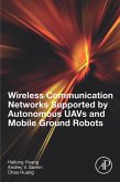 Wireless Communication Networks Supported by Autonomous UAVs and Mobile Ground Robots (eBook, ePUB)