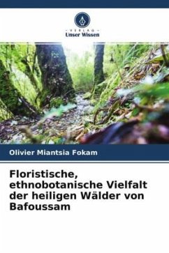 Floristische, ethnobotanische Vielfalt der heiligen Wälder von Bafoussam - Miantsia Fokam, Olivier