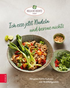 Ich esse jetzt Nudeln und bereue nichts (eBook, ePUB) - Hola-Schneider, Petra