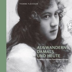 Auswandern damals und heute (eBook, ePUB) - Flückiger, Yvonne