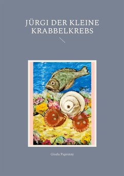 Jürgi der kleine Krabbelkrebs (eBook, ePUB) - Paprotny, Gisela