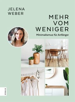 Mehr vom Weniger (eBook, ePUB) - Weber, Jelena