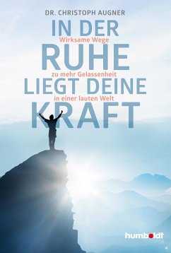 In der Ruhe liegt deine Kraft (eBook, ePUB) - Augner, Dr. Christoph