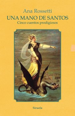 Una mano de santos (eBook, ePUB) - Rossetti, Ana
