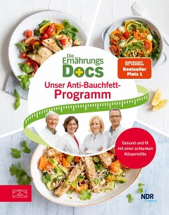 Die Ernährungs-Docs – Unser Anti-Bauchfett-Programm (eBook, ePUB) - Fleck, Anne; Riedl, Matthias; Schäfer, Silja; Klasen, Jörn