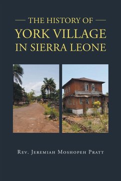 The History of York Village in Sierra Leone (eBook, ePUB) - Pratt, Jeremiah