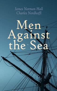 Men Against the Sea (eBook, ePUB) - Hall, James Norman; Nordhoff, Charles