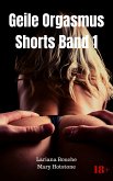 Geile Orgasmus Shorts Band 1 (eBook, ePUB)