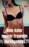 Vom Vater meiner Freundin durchgefickt (eBook, ePUB)