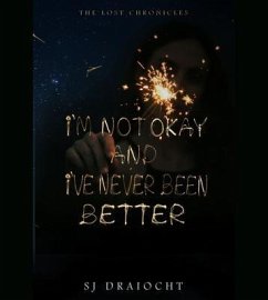 I'm Not Okay And I've Never Been Better (eBook, ePUB) - Draiocht, Sj