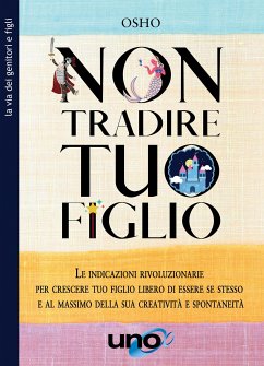 Non tradire tuo figlio (eBook, ePUB) - Osho