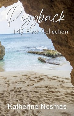 Piggyback: My First Collection (eBook, ePUB) - Nosmas, Katherine