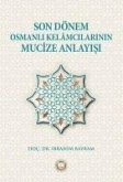 Son Dönem Osmanli Kelamcilarinin Mucize Anlayisi