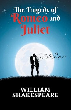 The Tragedy of Romeo and Juliet - Shakespeare, William