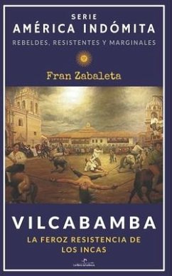 Vilcabamba: La feroz resistencia de los incas - Zabaleta, Fran