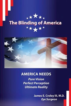 The Blinding of America - Croley, James E