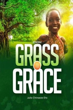From Grass to Grace - Eto, Julia Chinaeze