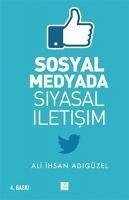 Sosyal Medyada Siyasal Iletisim - ihsan Adigüzel, Ali