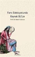 Fars Edebiyatinda Kaynak Bilim - Yildirim, Nimet