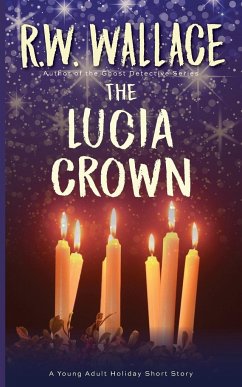The Lucia Crown: A Young Adult Holiday Short Story - Wallace, R. W.