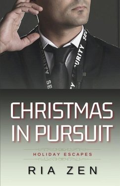 Christmas in Pursuit: A Bodyguard Romance - Zen, Ria