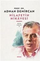 Hilafetin Hikayesi - Demircan, Adnan