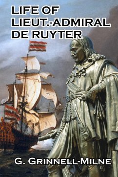 Life of Lieut.-Admiral de Ruyter - Grinnell-Milne, G.