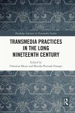 Transmedia Practices in the Long Nineteenth Century (eBook, PDF)