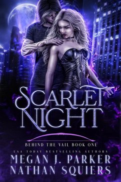 Scarlet Night (Behind the Vail, #1) (eBook, ePUB) - Parker, Megan J.; Squiers, Nathan