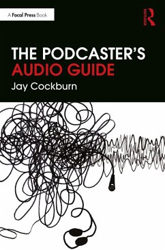 The Podcaster's Audio Guide (eBook, PDF) - Cockburn, Jay