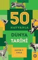 50 Hayvanla Dünya Tarihi - F. Field, Jacop