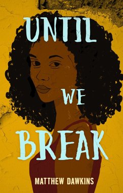 Until We Break - Dawkins, Matthew