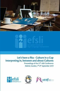 Let's have a fika - Culture in a cup Interpreting in, between and about Cultures - European Forum of Sign Language Inter