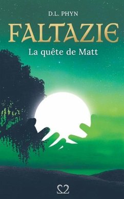 Faltazie: La quête de Matt - Phyn, D. L.